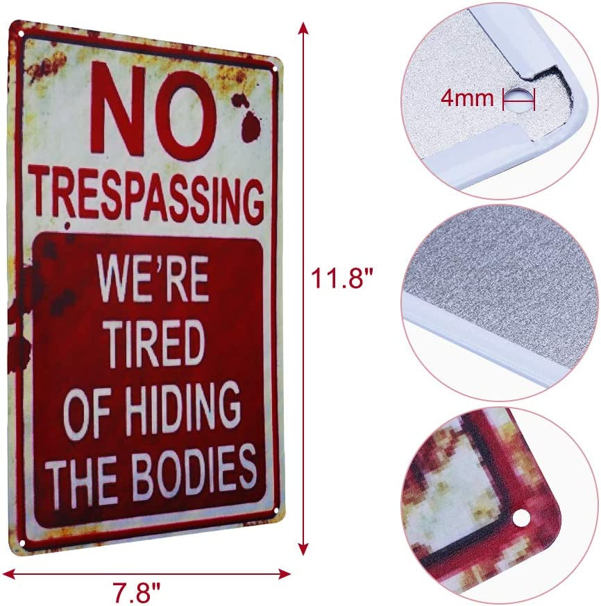 Halloween Decoration Halloween Signs Retro Fashion Chic Funny Metal Tin Sign No Trespassing We'Re Tired of Hiding the Bodies. | We'Re Tired of Hiding the Bodies, Funny Chic Sign for Yard, Home, Man Cave